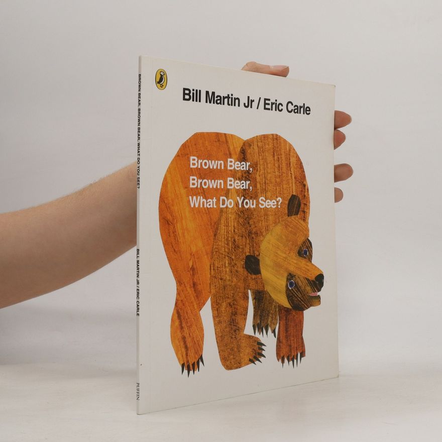Bill Martin Jr. Brown Bear, Brown Bear, What Do You See?