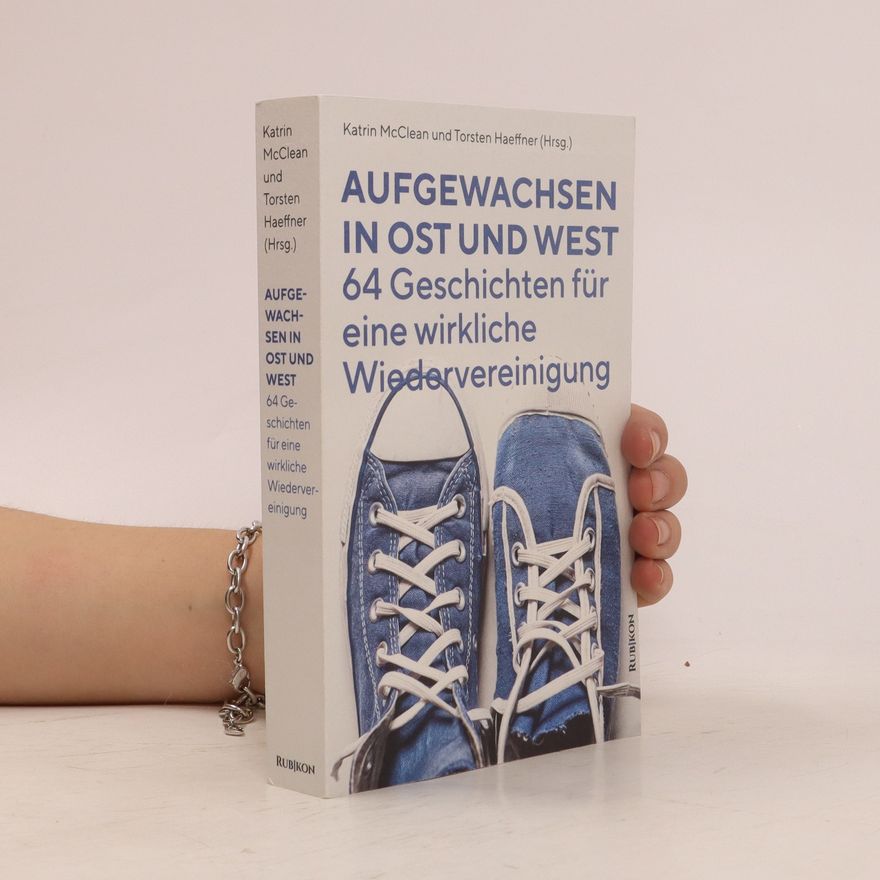 Autorenkollektiv Aufgewachsen in Ost und West