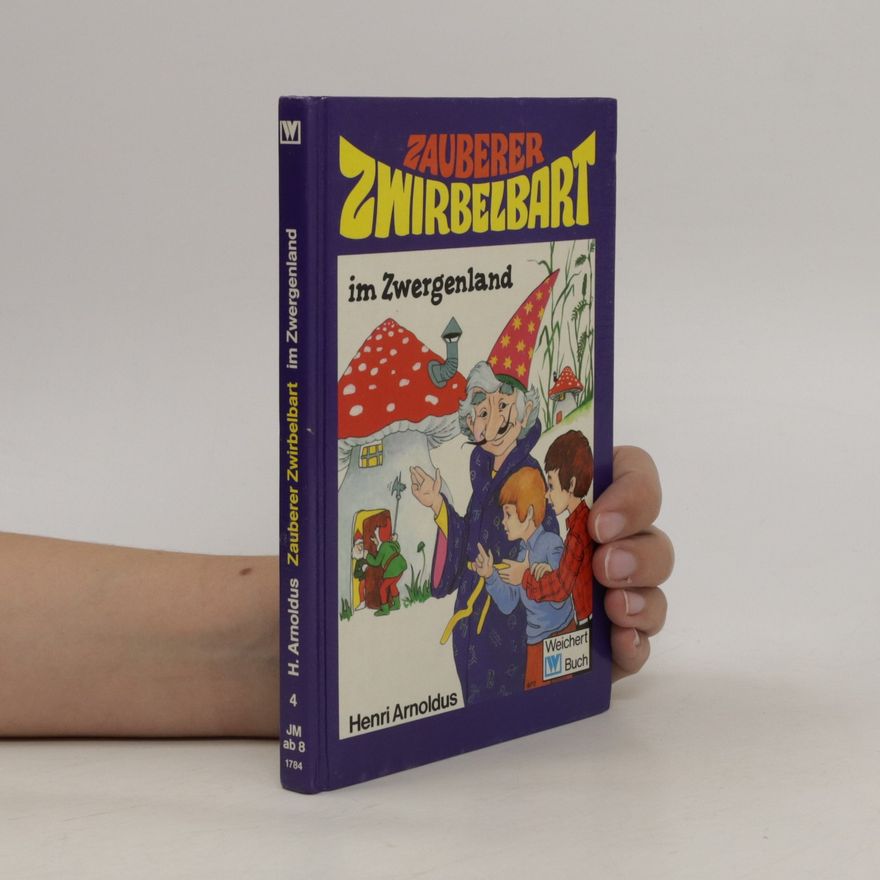 Henri Arnoldus Zauberer Zwirbelbart im Zwergenland
