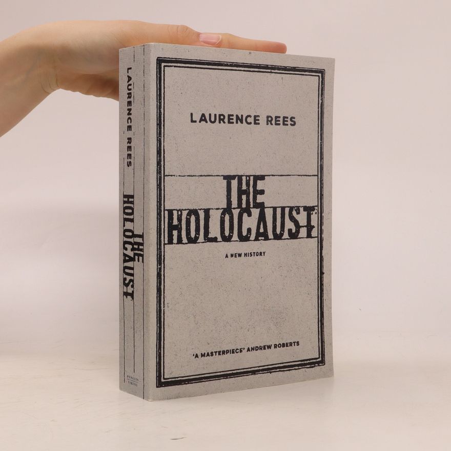 Laurence Rees The Holocaust