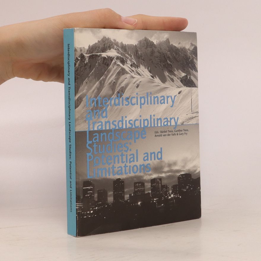 Bärbel Tress Interdisciplinary and Transdisciplinary Landscape Studies