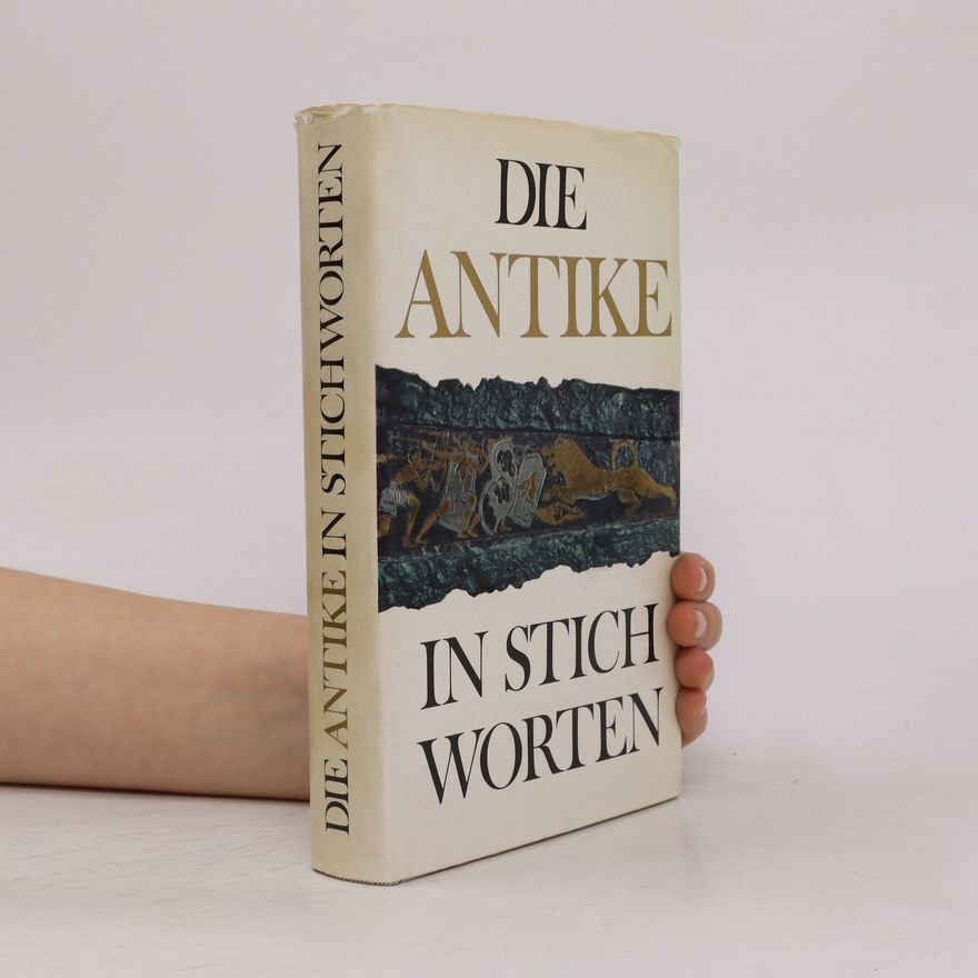 Autorenkollektiv Die Antike in Stich Worten