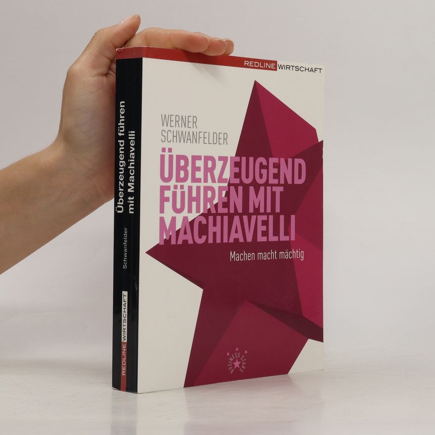 Werner Schwanfelder Überzeugend führen mit Machiavelli