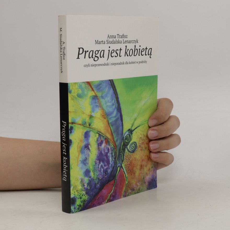 Marta Siudalska Lenarczyk Praga jest kobietą
