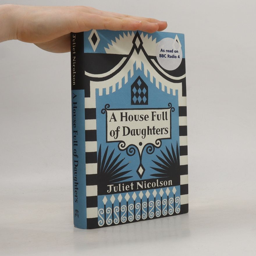 Juliet Nicolson A House Full of Daughters