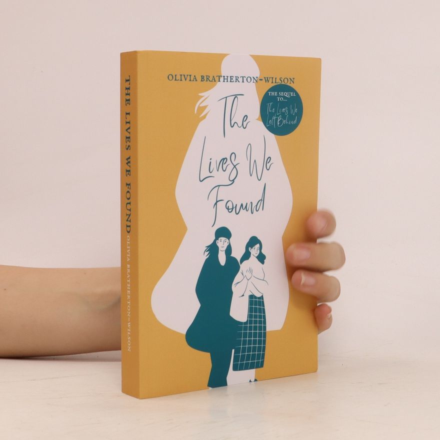 Olivia Bratherton-Wilson The Lives We Found
