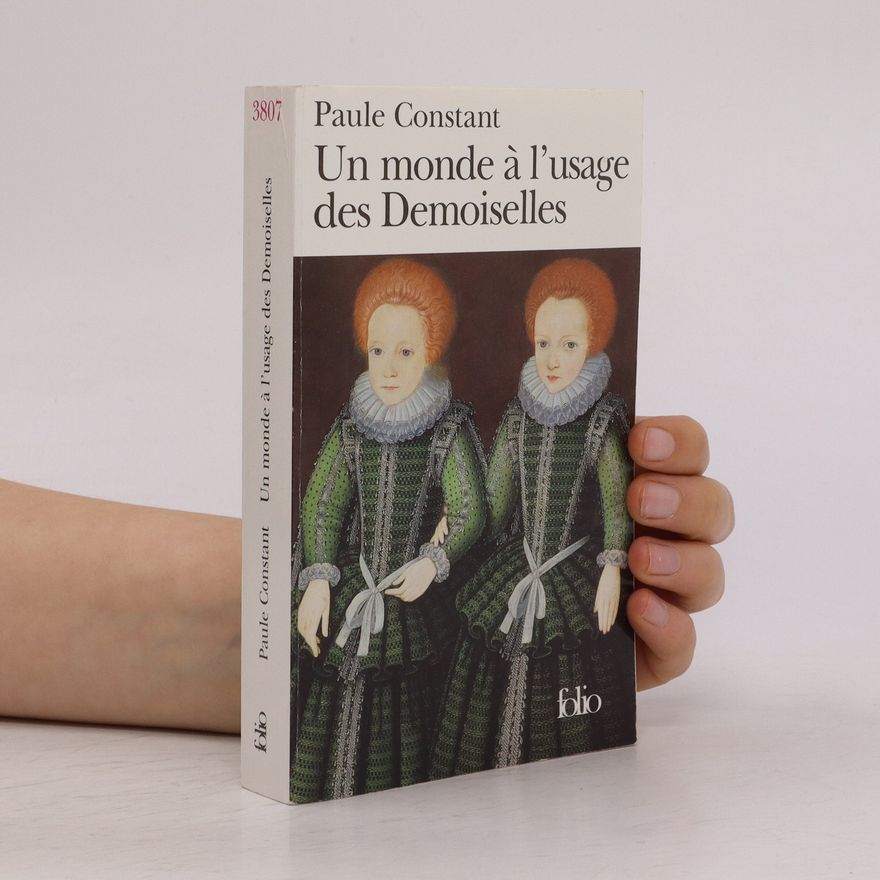 Paule Constant Un monde à l'usage des Demoiselles