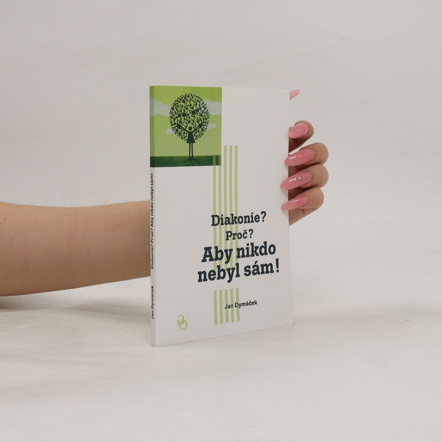 Jan Dymáček Diakonie? Proč? Aby nikdo nebyl sám!