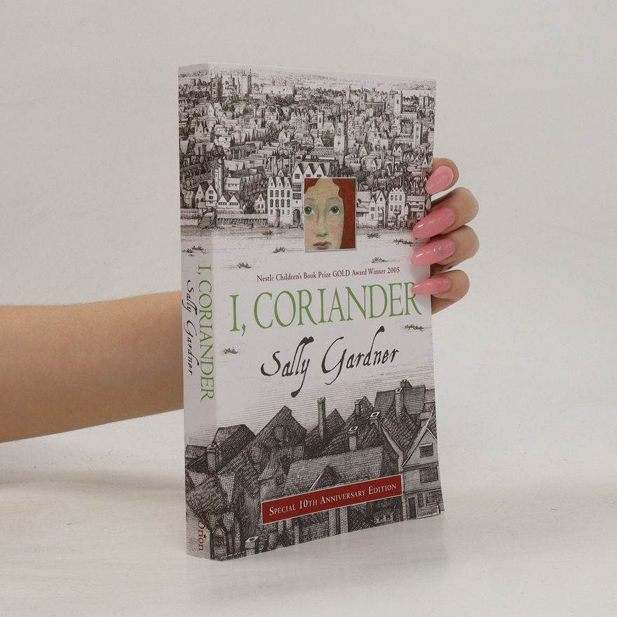 Sally Gardner I, Coriander