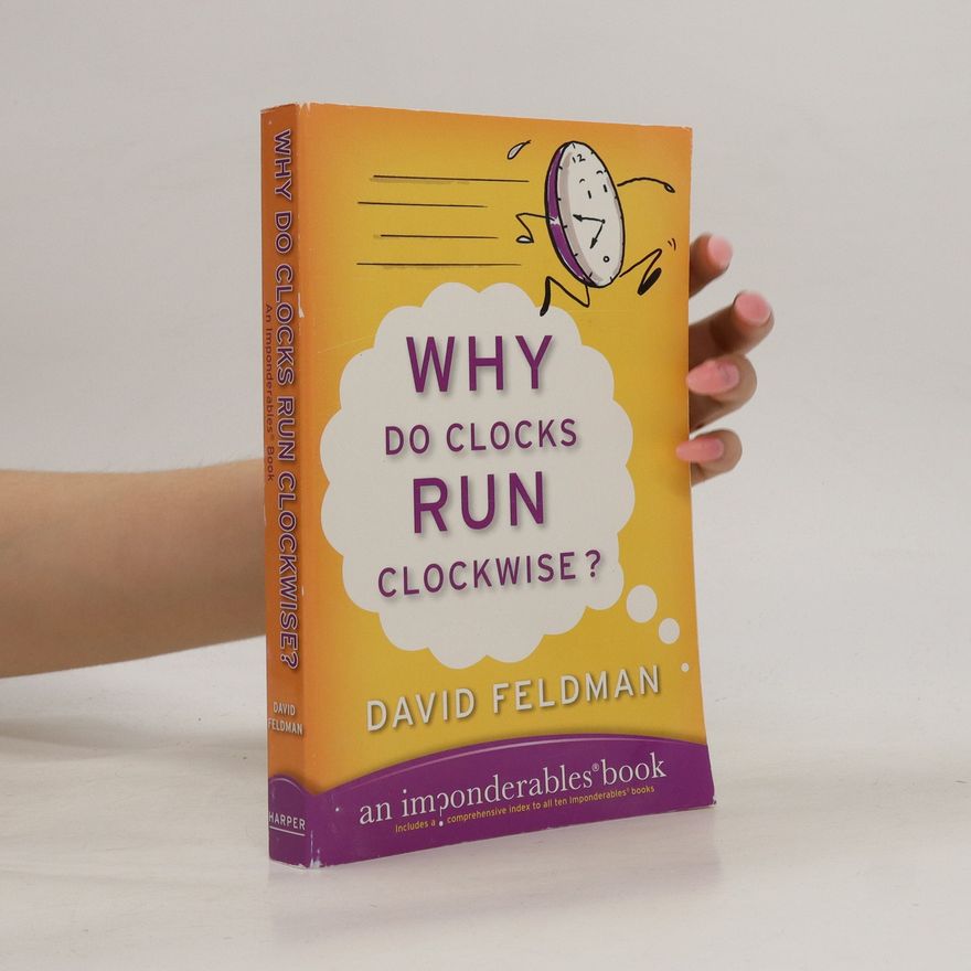 David Feldman Why Do Clocks Run Clockwise?