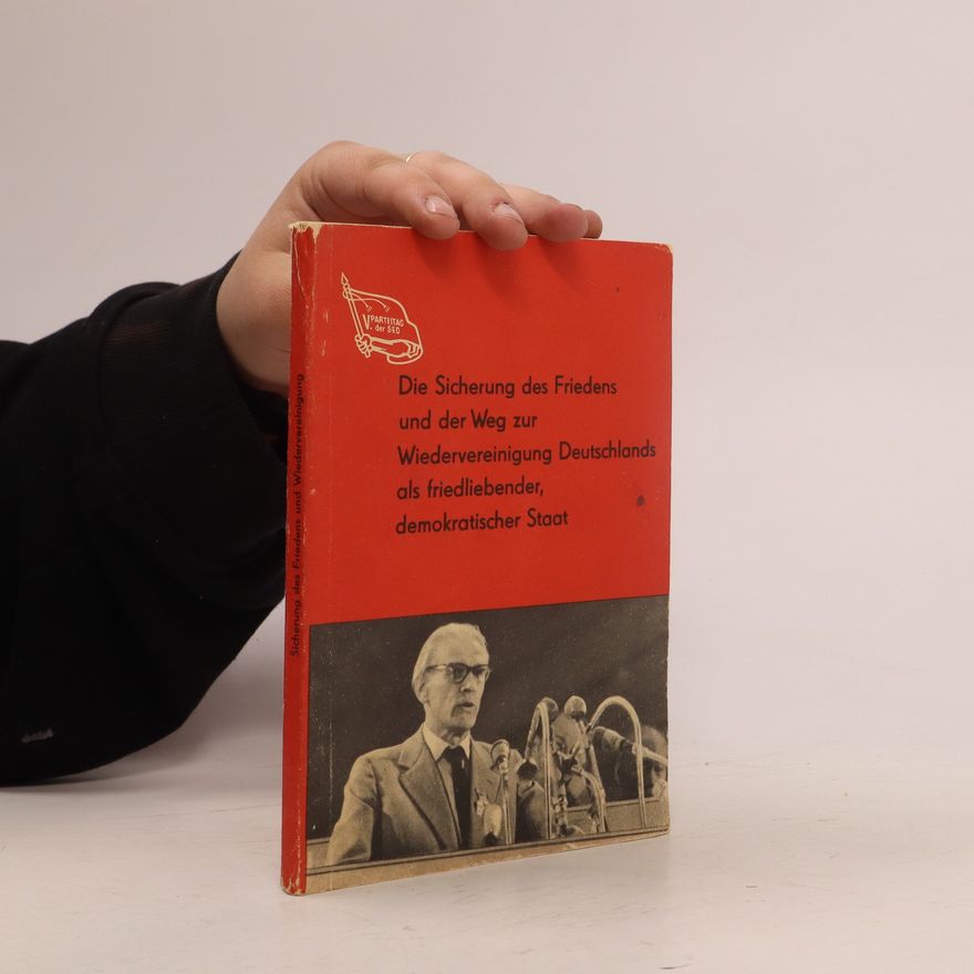 Autorenkollektiv Die Sicherung des Friedens und der Weg zur Wiedervereinigung Deutschland als friedliebender, demokratischer Staat