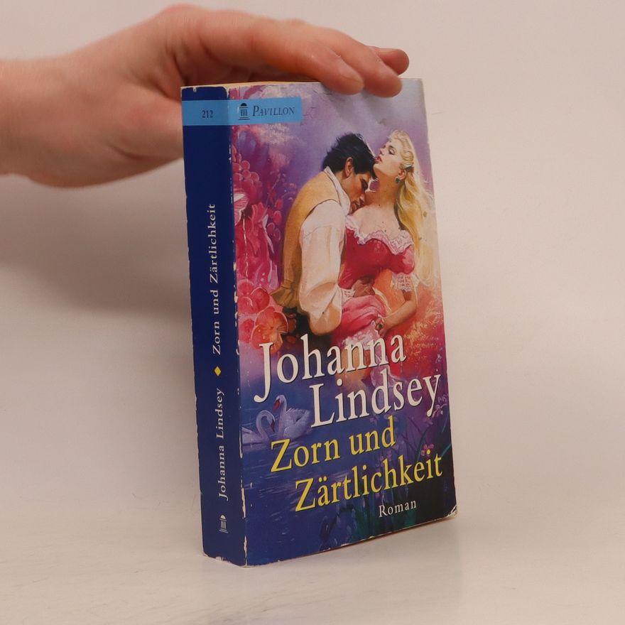 Johanna Lindsey Zorn und Zärtlichkeit