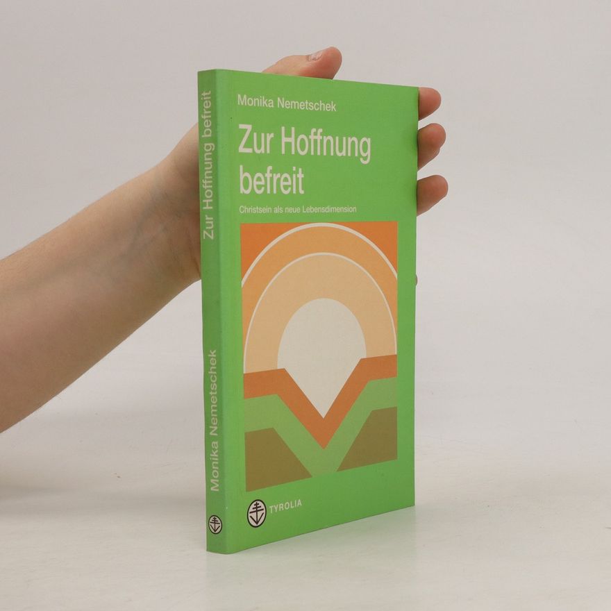 Monika Nemetschek Zur Hoffnung befreit