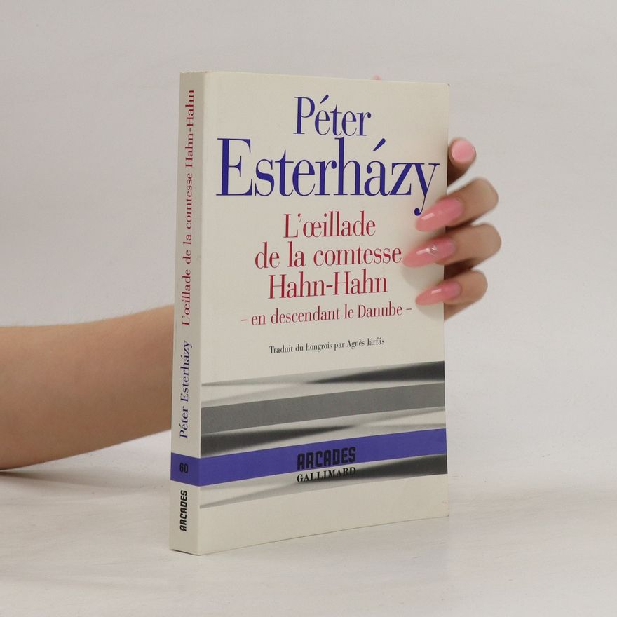 Péter Esterházy L'oeillade de la comtesse Hahn-Hahn