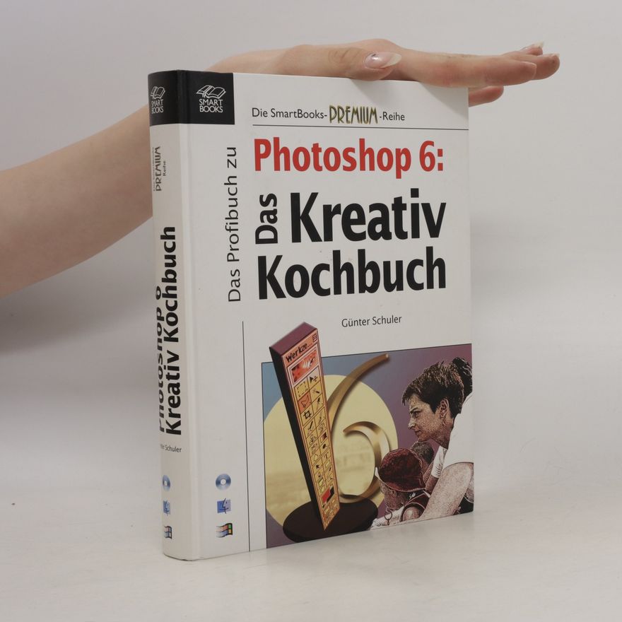 Günter Schuler Photoshop 6 - das Kreativ-Kochbuch
