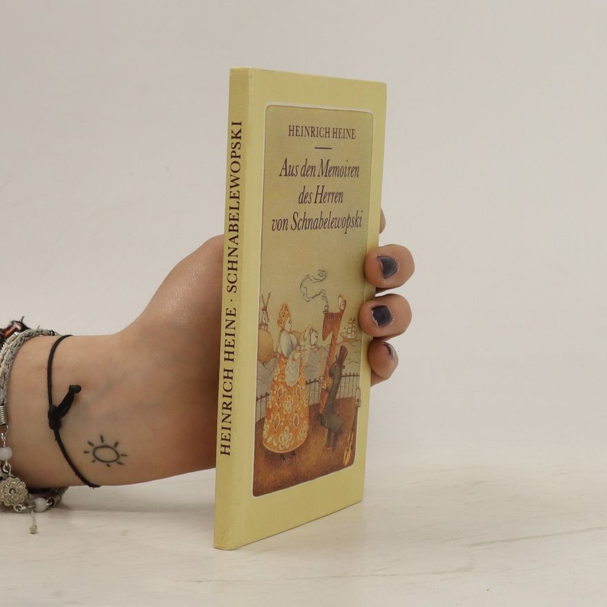 Heinrich Heine Aus den Memoiren des Herren von Schnabelewopski