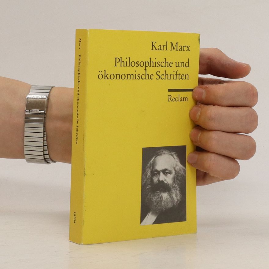 Karl Marx Philosophische und ökonomische Schriften