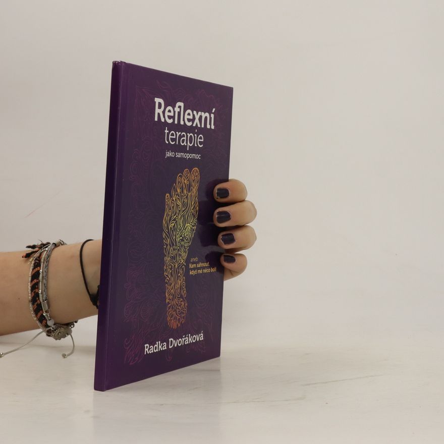 Radka Dvořáková Reflexní terapie jako samopomoc