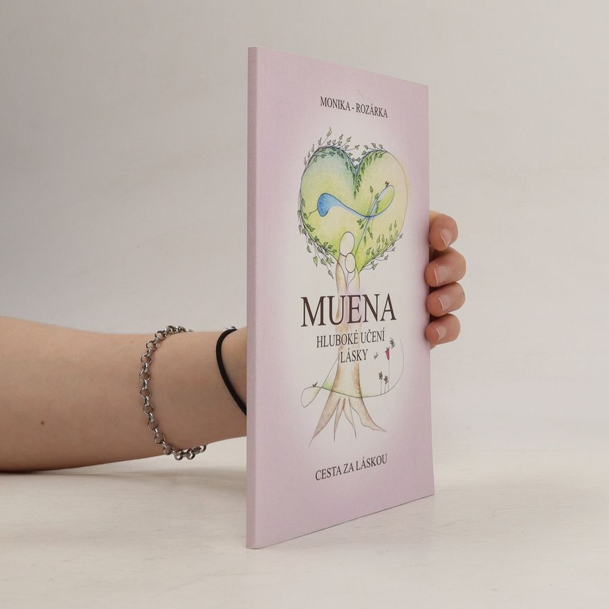 Rozárka Monika Muena : hluboké učení lásky : cesta za láskou