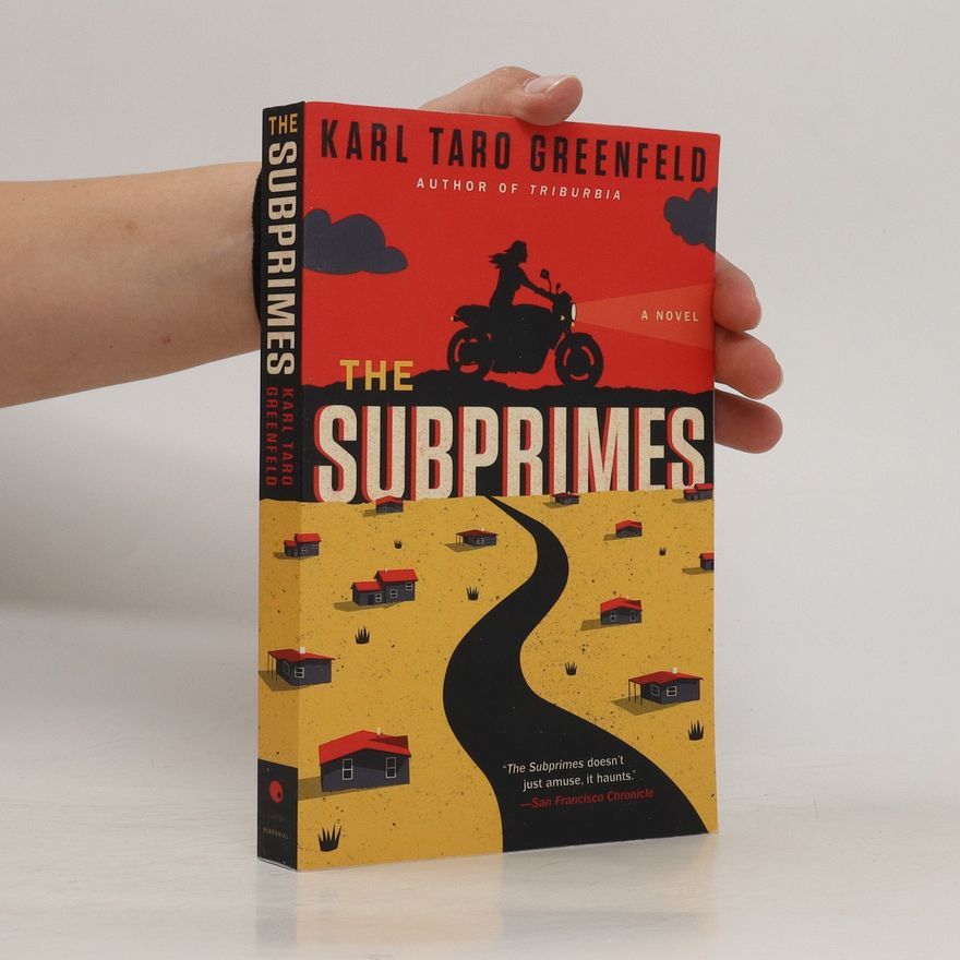 Karl Taro Greenfeld The Subprimes