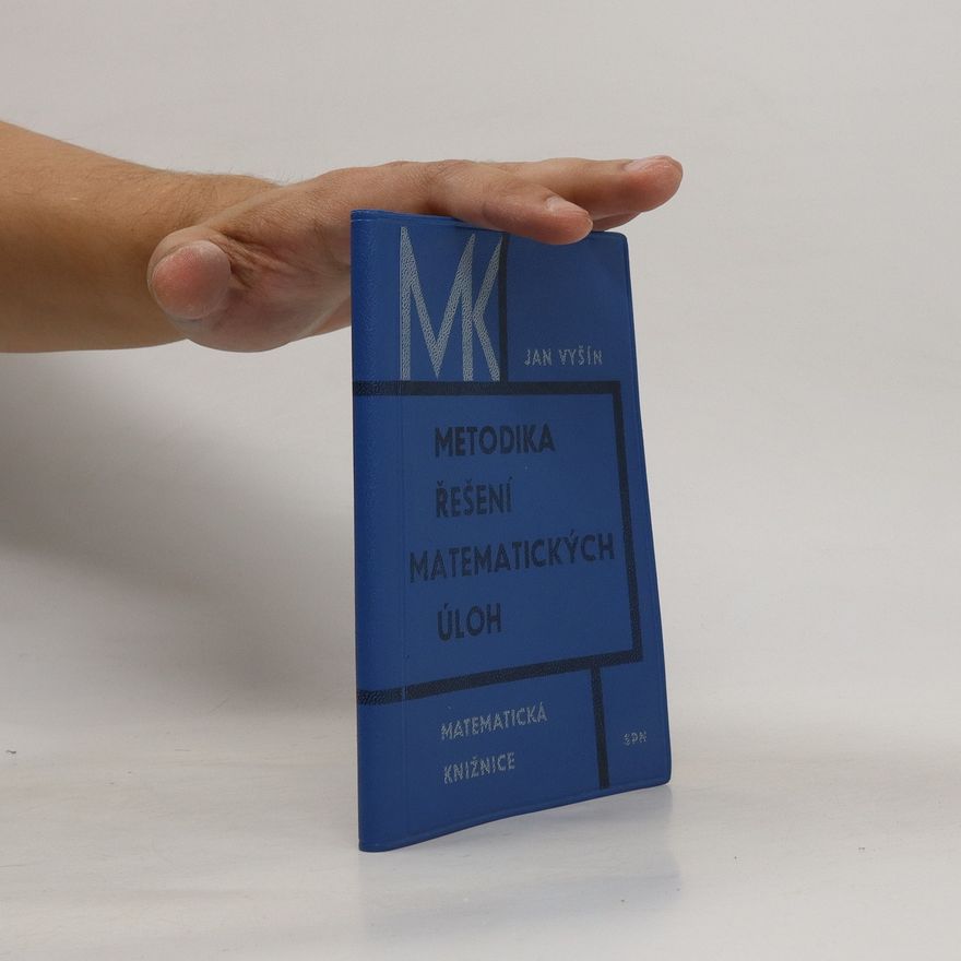 Jan Vyšín Metodika řešení matematických úloh
