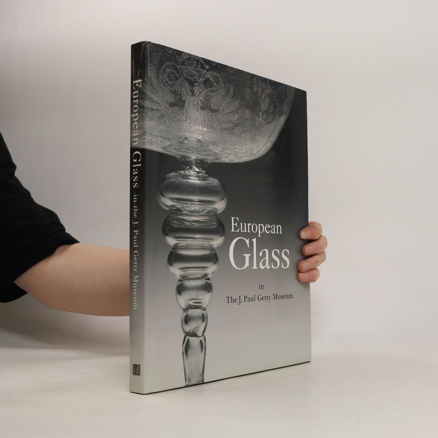 Catherine Hess European glass in the J. Paul Getty Museum