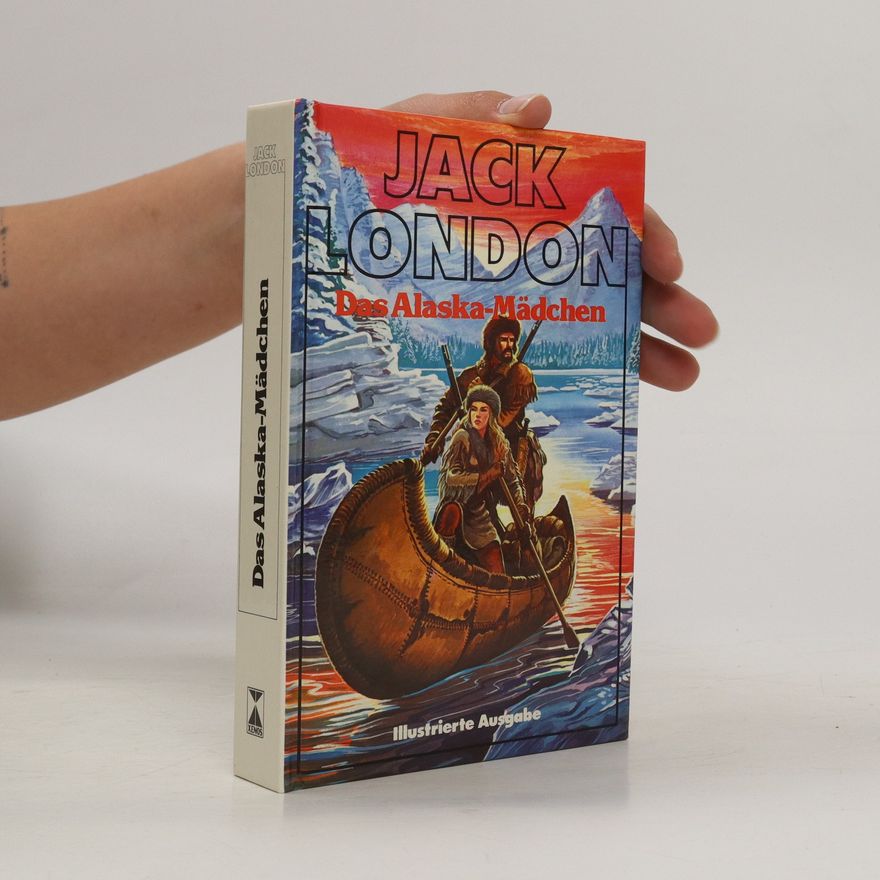 Jack London Das Alaska-Mädchen