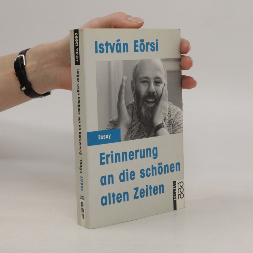 István Eörsi Erinnerung an die schönen alten Zeiten