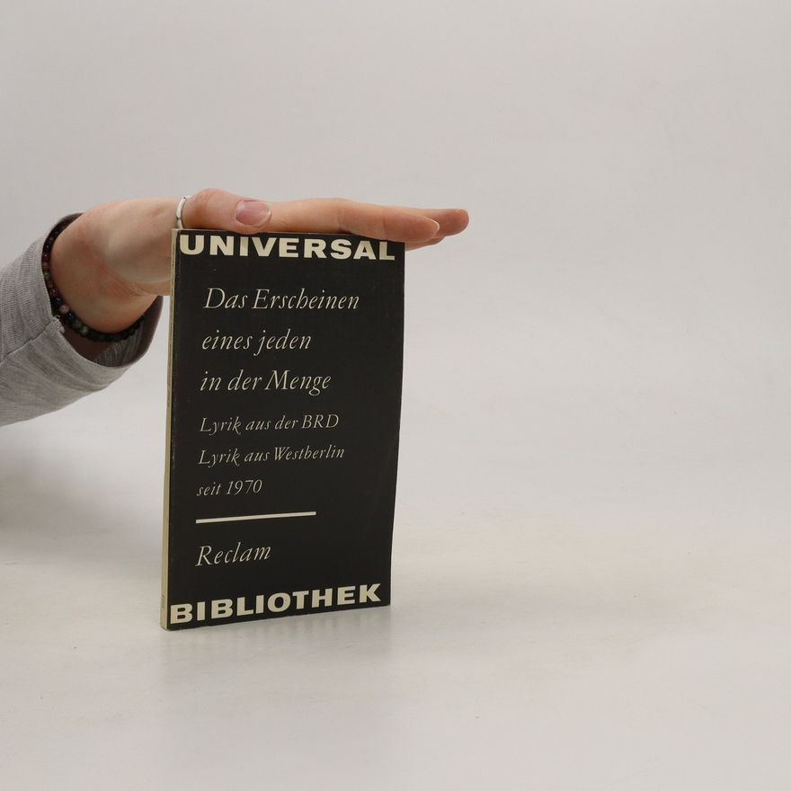 Klaus Pankow Universal Bibliothek. Das Erscheinen eines jeden in der Menge. Lyrik aus der BRD und Lyrik aus Westberlin seit 1970.