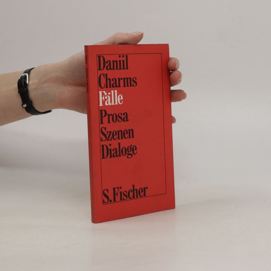 Daniil Kharms Fälle Prosa, Szenen, Dialoge