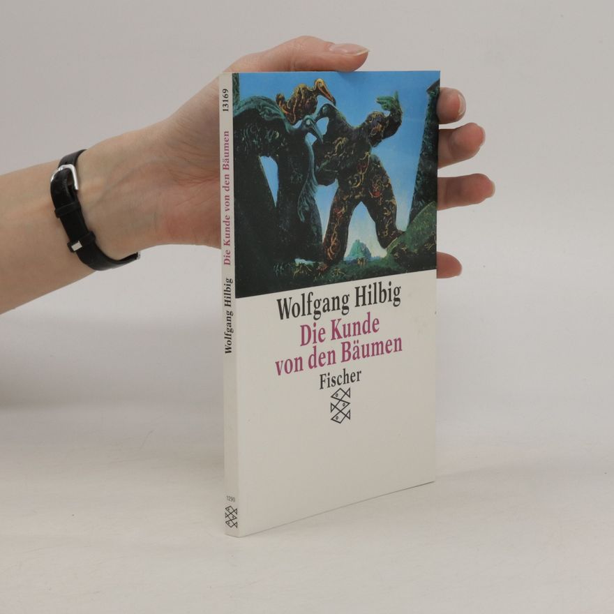 Wolfgang Hilbig Die Kunde von den Bäumen