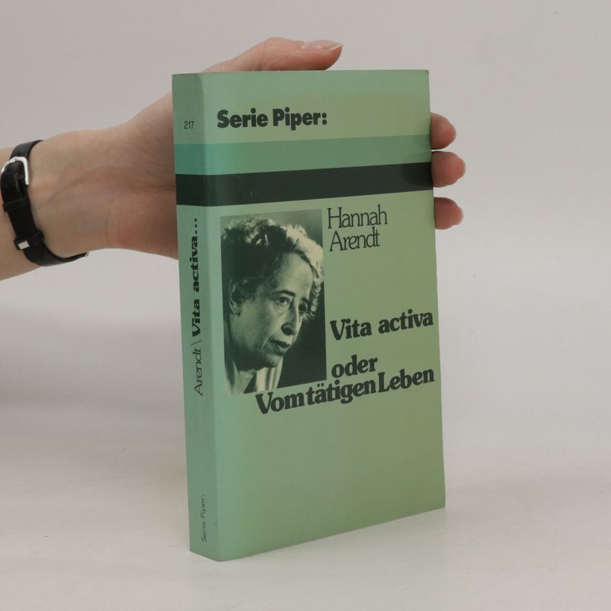 Hannah Arendt Vita activa oder vom tätigen Leben