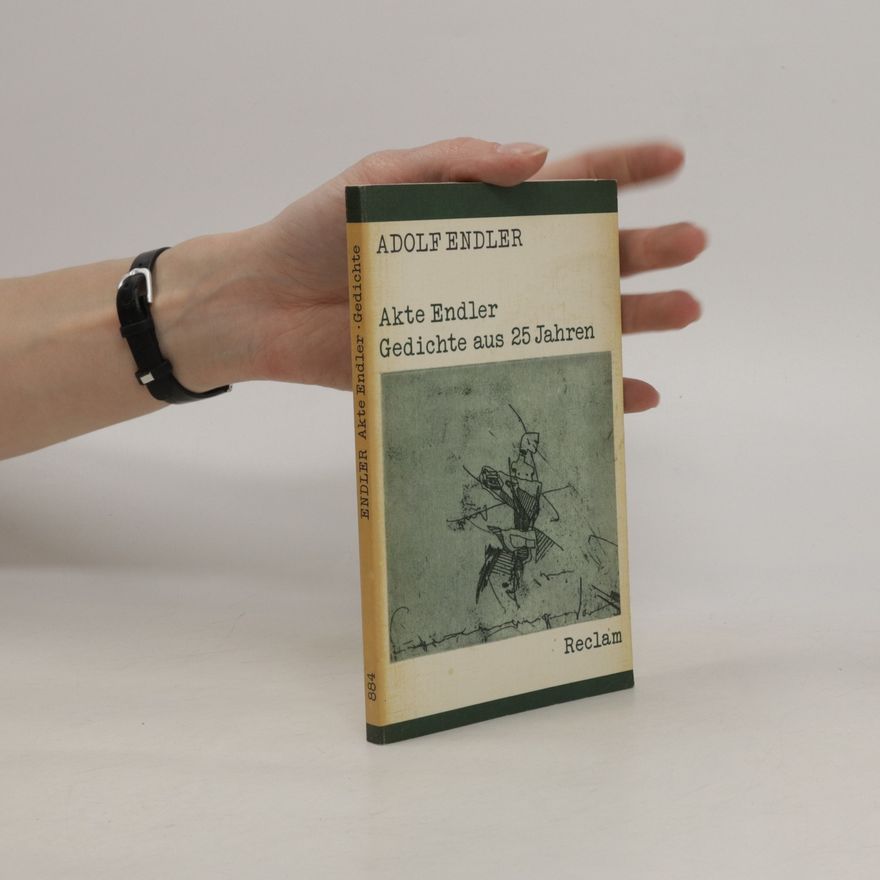Adolf Endler Akte Endler: Gedichte aus 30 Jahren