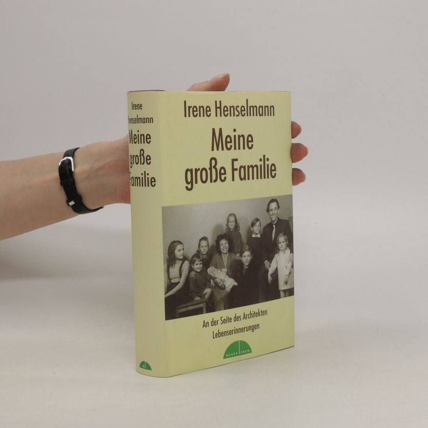 Irene Henselmann Meine grosse Familie