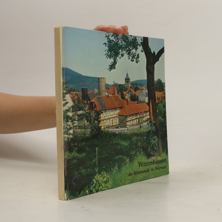 Autorenkollektiv Witzenhausen. Die Blütenstadt im Werratal