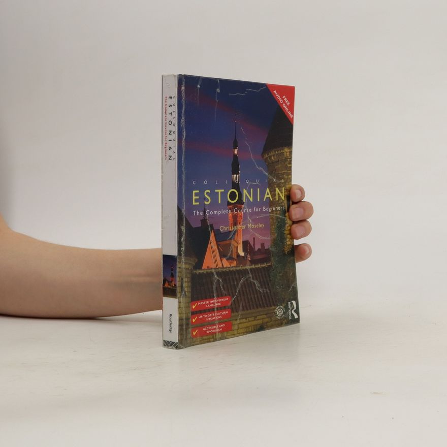 Christopher Moseley Colloquial Estonian Colloquial Estonian : The Complete Course for Beginners
