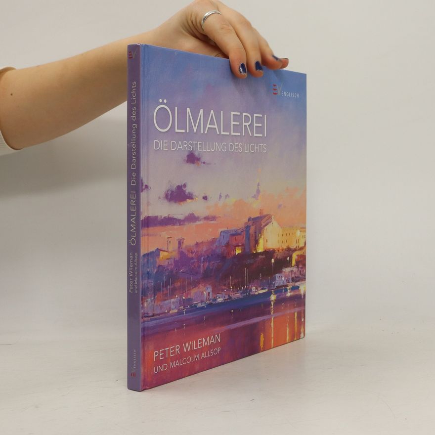Peter Wileman Ölmalerei - die Darstellung des Lichts