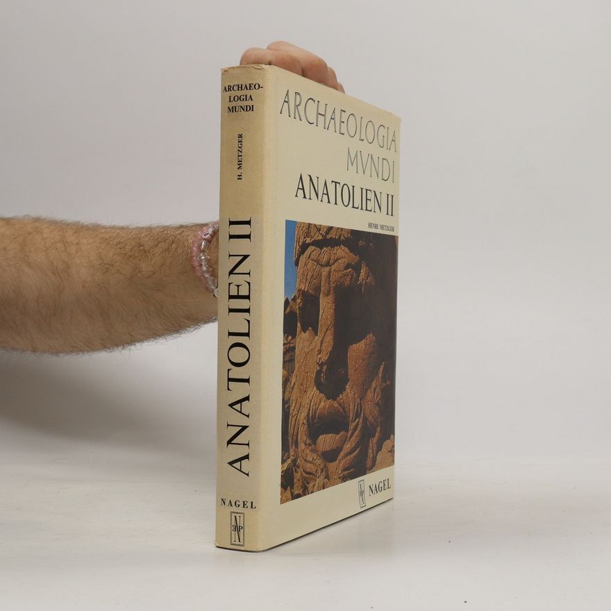 Henri Metzger Archaeologia Mundi: Anatolien
