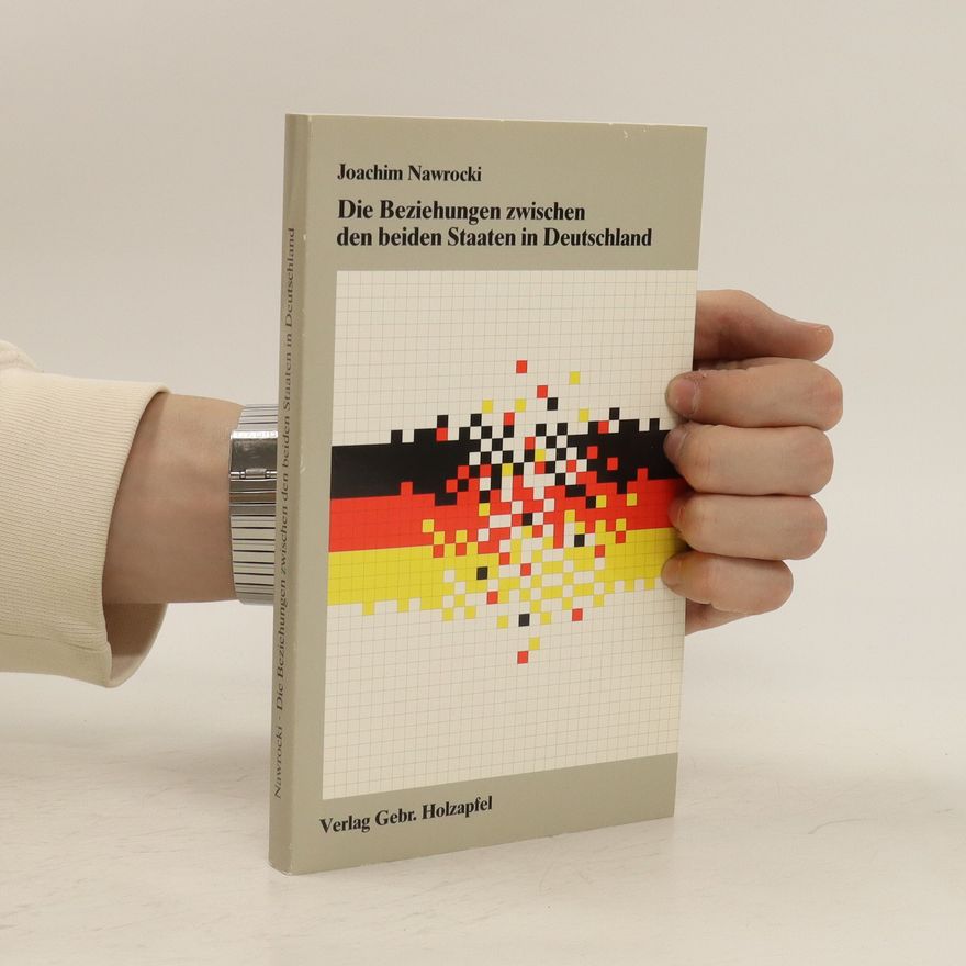 Joachim Nawrocki Die Beziehungen zwischen den beiden Staaten in Deutschland