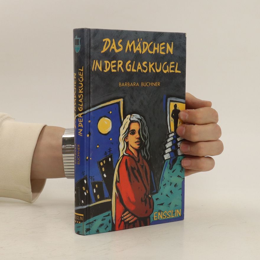 Barbara Büchner Das Mädchen in der Glaskugel