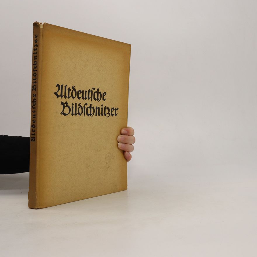 Karl Oettinger Altdeutsche Bildschnitzer der Ostmark