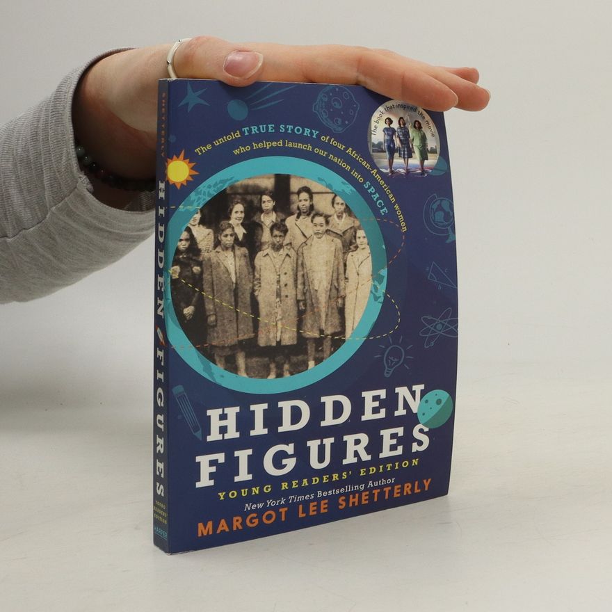 Margot Lee Shetterly Hidden Figures Young Readers' Edition