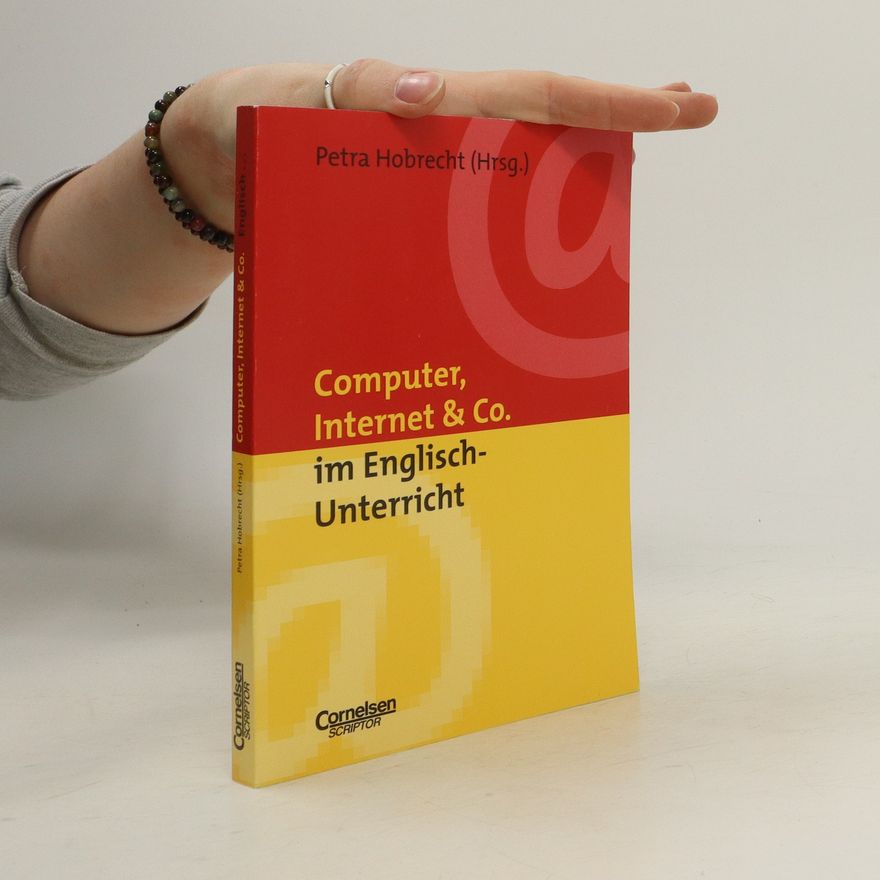 Petra Hobrecht Computer, Internet & Co. im English-Unterricht