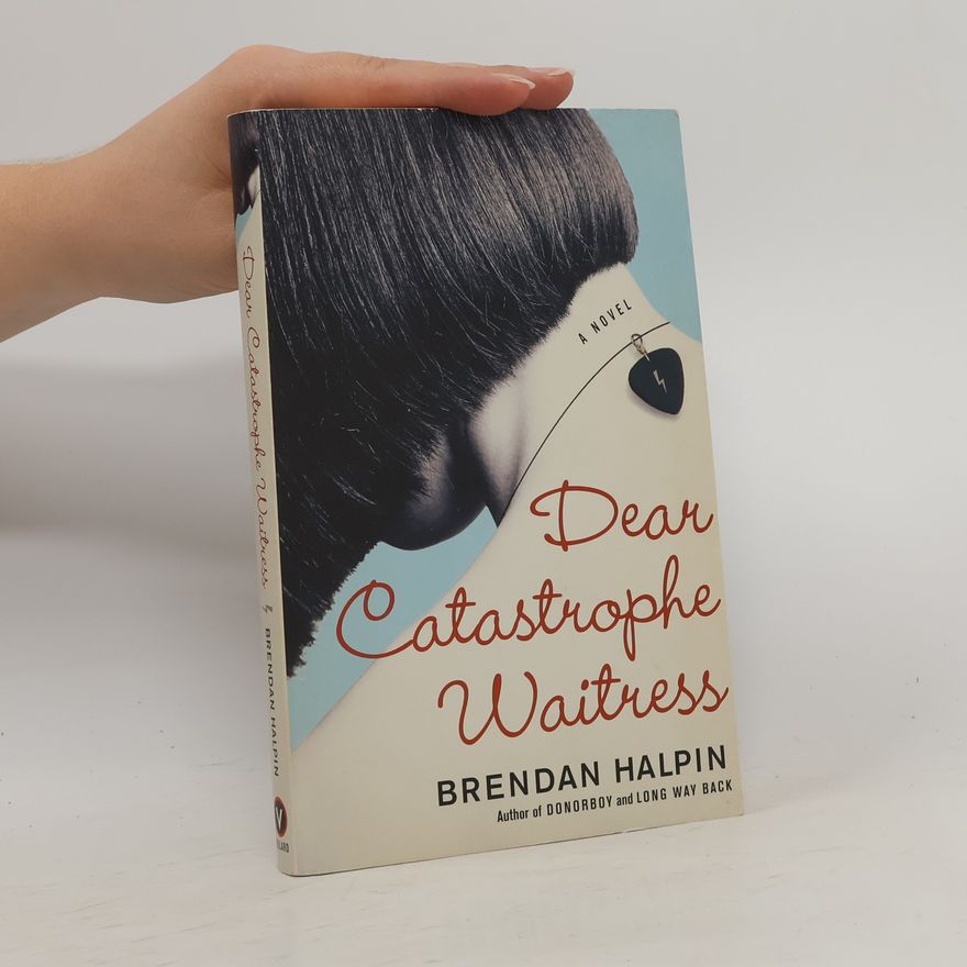 Brendan Halpin Dear Catastrophe Waitress