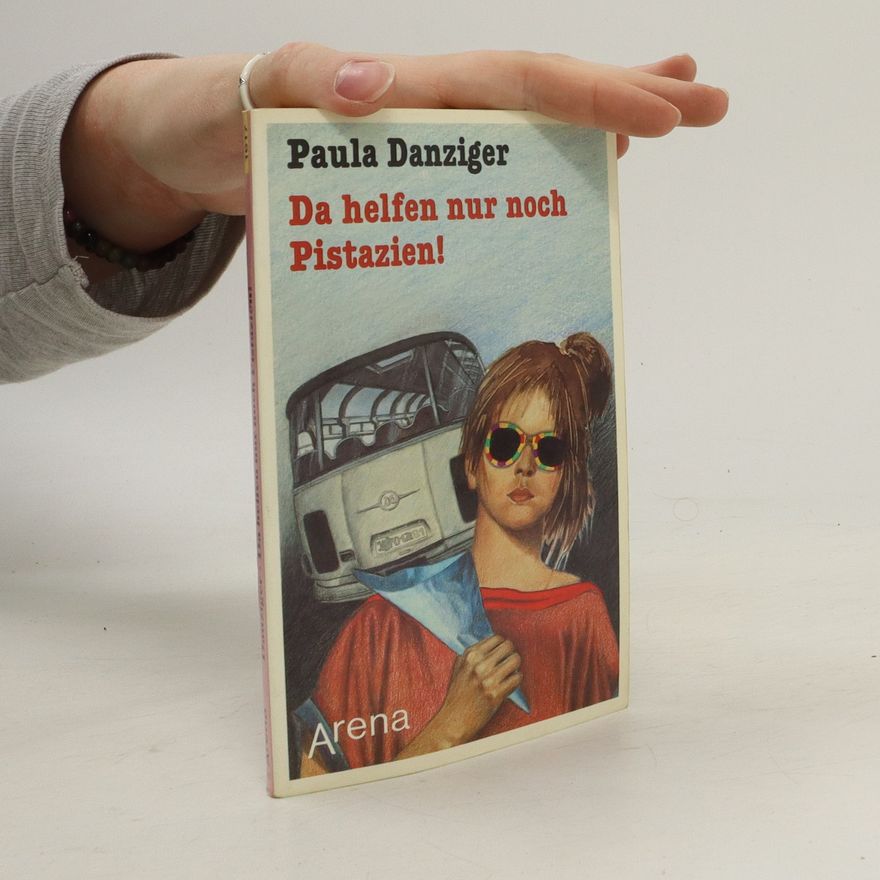 Paula Danziger Da helfen nur noch Pistazien!