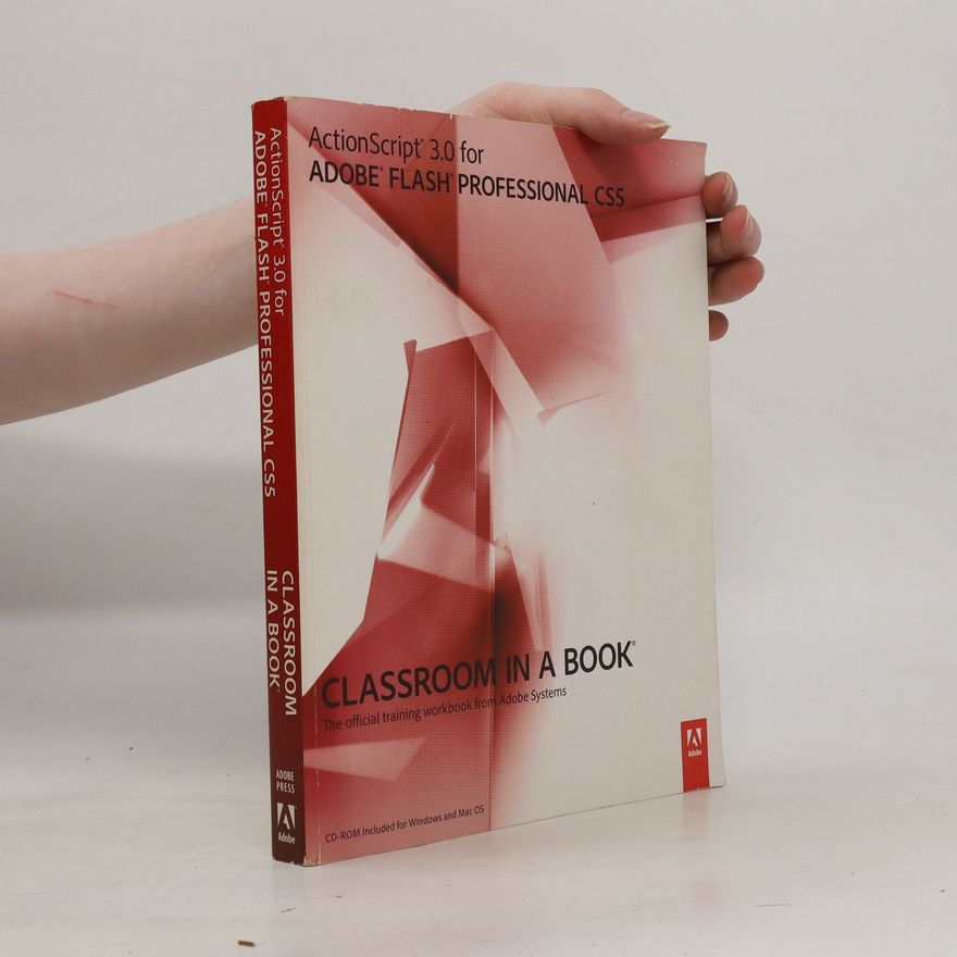 Chris Florio Actionscript 3.0 for Adobe Flash Professional CS5 Classroom in a Book