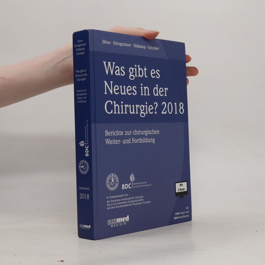 Wolfgang Schröder Was gibt es Neues in der Chirurgie? Jahresband 2018