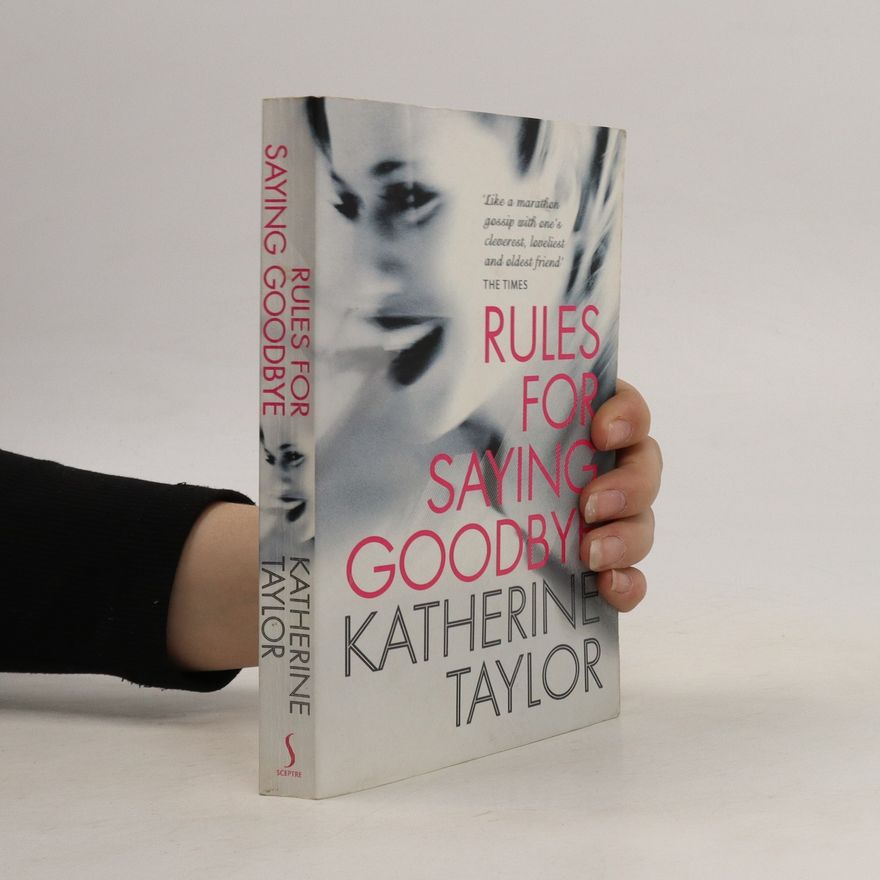 Katherine Taylor Rules for Saying Goodbye