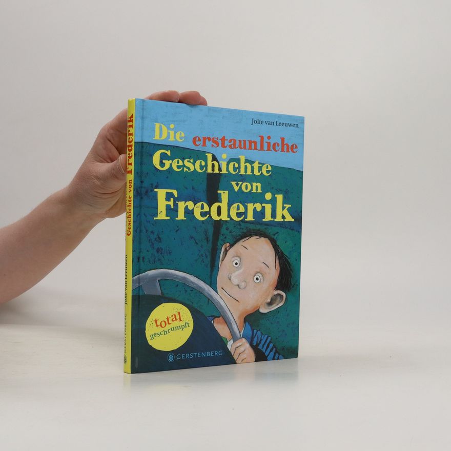 Joke van Leeuwen Die erstaunliche Geschichte von Frederik - total geschrumpft