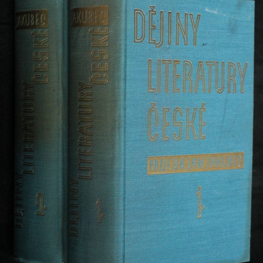 Jan Jakubec Dějiny literatury české. Díl 1, Od nejstarších dob do probuzení politického, Díl 2., Od osvícenství po družinu máje